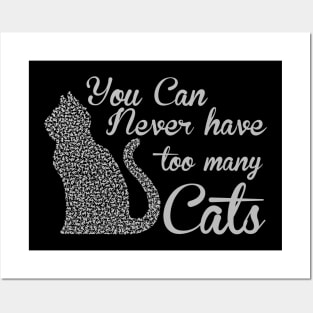 You can never have too many cats cat lover gifts Posters and Art